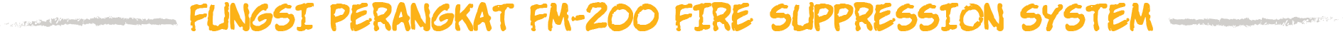 title mengenal fungsi equipment fm200