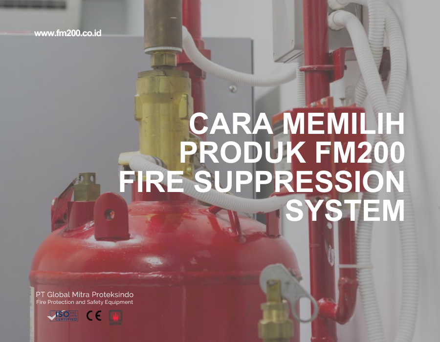 Cara Memilih Produk FM200 Fire Suppression System | PT Global Mitra Proteksindo