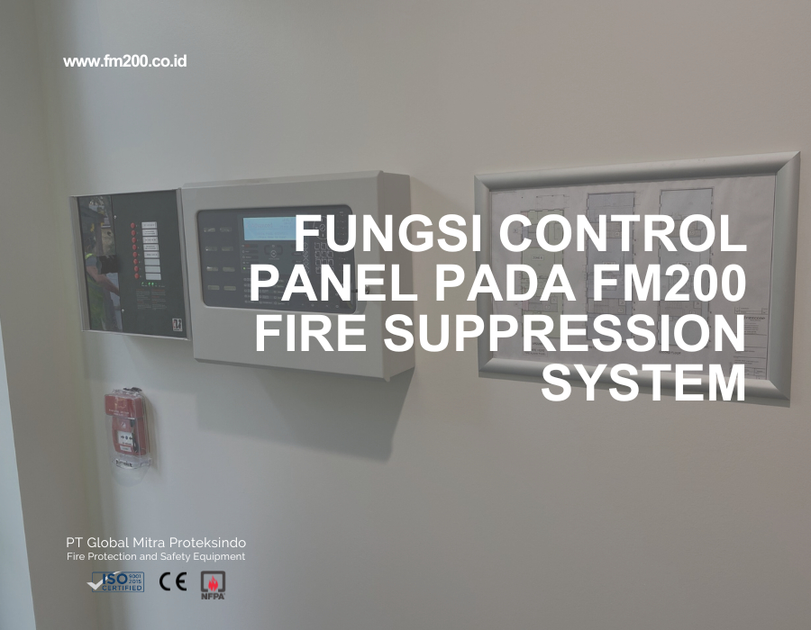 	 Fungsi Control Panel Pada FM200 Fire Suppression System: Peran Utama dan Solusi dari PT Global Mitra Proteksindo