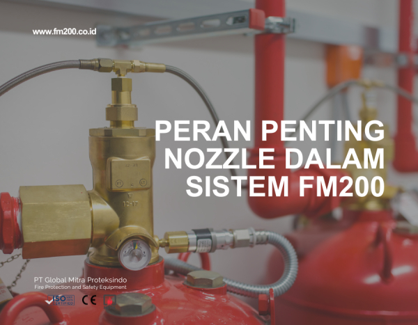 Peran Penting Nozzle dalam Sistem FM200 | PT Global Mitra Proteksindo
